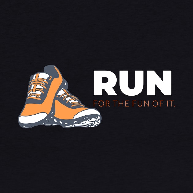 Run For The Fun Of It Running by TheFireInsideTeeShop